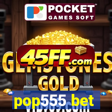 pop555 bet